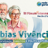 III Fórum Internacional Sábias Vivências debate longevidade, direitos e políticas públicas na CLDF